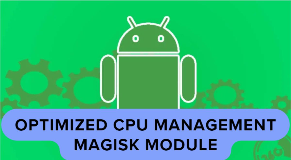 Optimized CPU Management Magisk Module